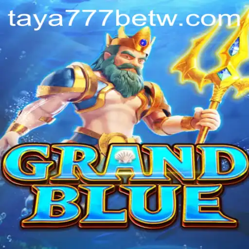 Unveiling the Thrills of GRANDBLUE and the Excitement of Taya777 Bet