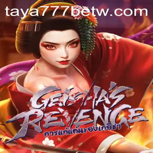 GeishasRevenge: A Dive into the Mystical World of Taya777 Bet
