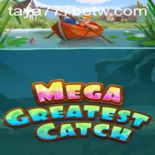 MegaGreatestCatch: Revolutionizing the Gaming Landscape with Taya777 Bet
