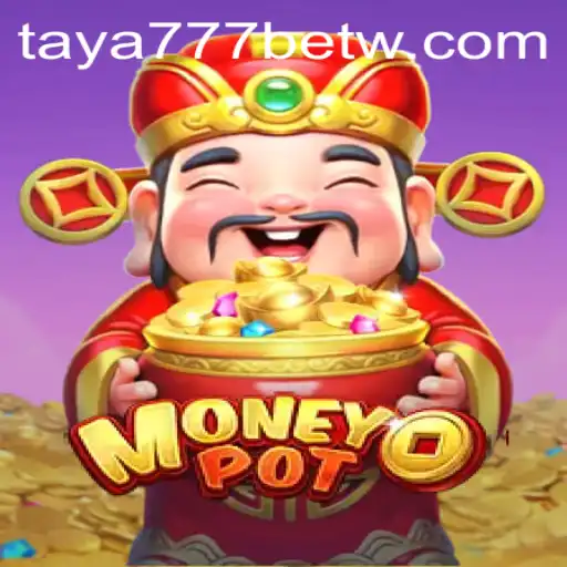 Exploring the Exciting World of MoneyPot and Taya777 Bet
