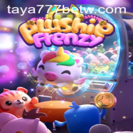 Discovering the Excitement of PlushieFrenzy and Taya777 Bet