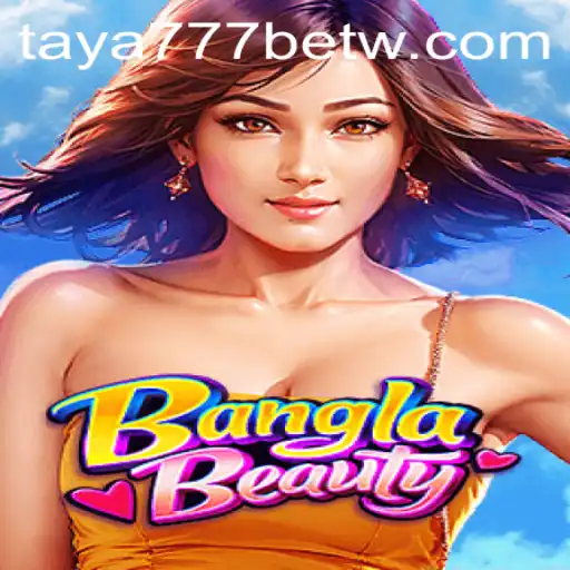 Discover the Thrills of BanglaBeauty and Mastering taya777 Bet