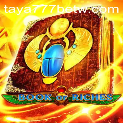 Discover the Thrill of BookofRiches: An Engaging Journey with Taya777 Bet