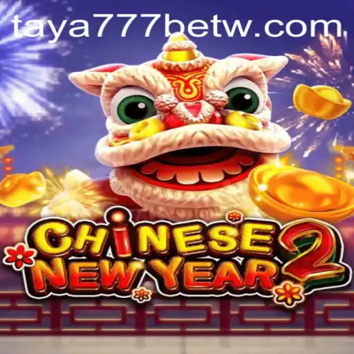 Exploring the World of CHINESENEWYEAR2: A Festive Adventure with Taya777 Bet