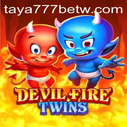 Exploring the World of DevilFireTwins and the Rise of taya777 bet