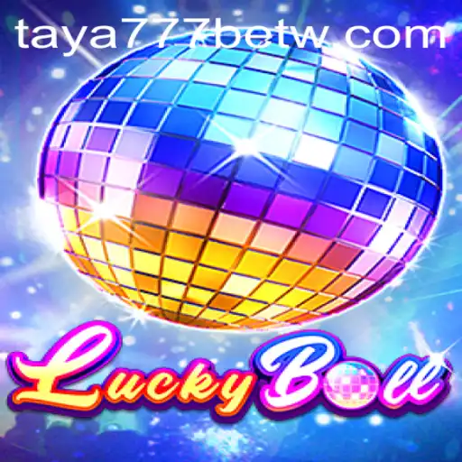 LuckyBall and Taya777 Bet: A Comprehensive Guide to the Exciting Game