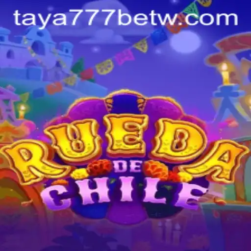 RuedaDeChile: Discover the Exciting World of Taya777 Bet