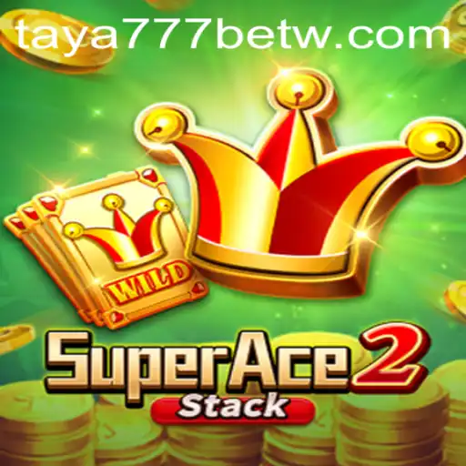 Unveiling SuperAce2: A High-Stakes Adventure with Taya777 Bet